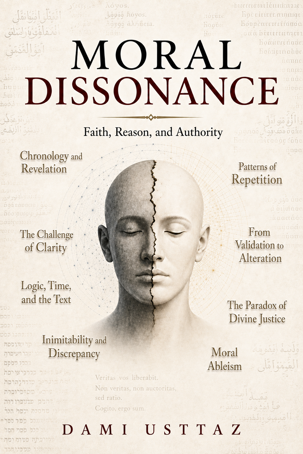 Book cover for Moral Dissonance: Faith, Reason, and Authority by Dami Usttaz, featuring a contemplative split stone face, geometric circles, and faint multilingual manuscript textures on an ivory background.